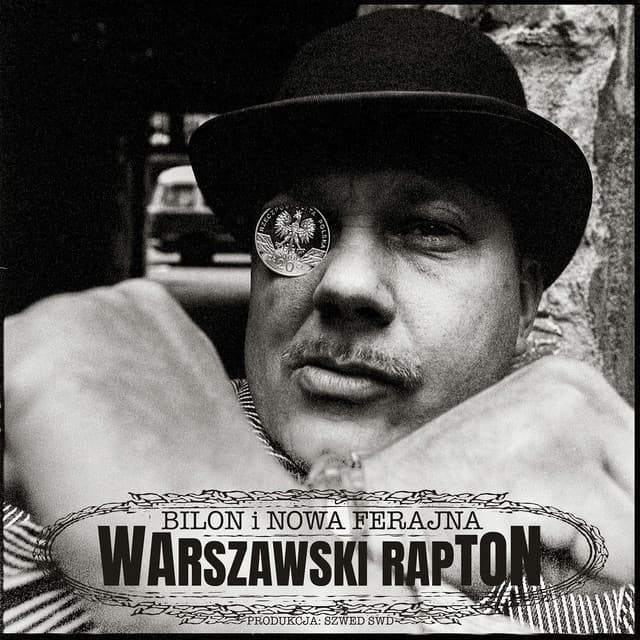 Warszawski Rapton — Bilon HG, Szwed Swd & Nowa Ferajna